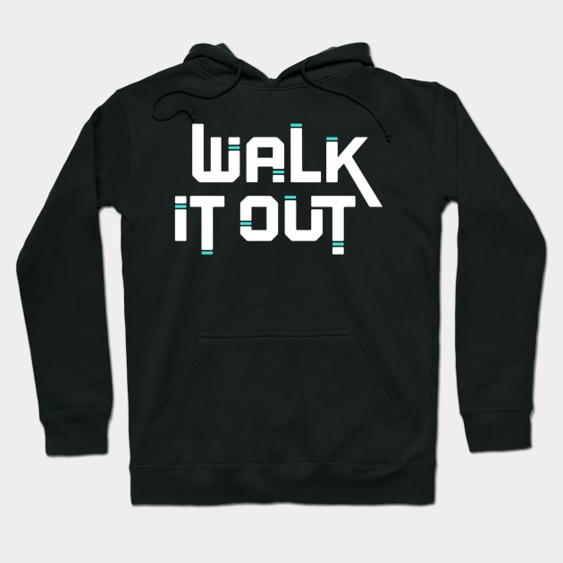 Walk it Out Hoodie by HeriBJ